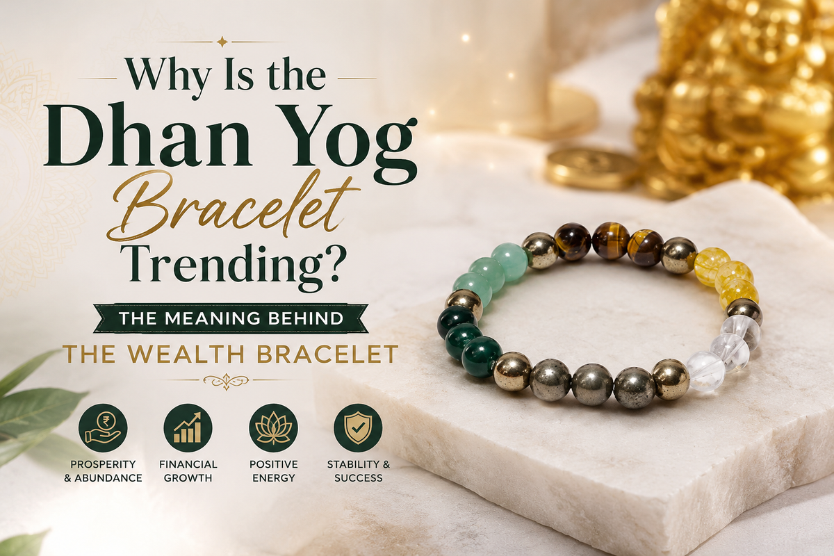 Why Is the Dhan Yog Bracelet Trending? The Meaning Behind the Wealth Bracelet